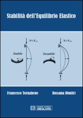 Stabilità dell'equilibrio elastico. Per i corsi di scienza delle costruzioni, complementi di scienza delle costruzioni, teoria delle strutture.