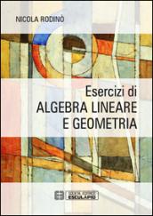 Esercizi di algebra lineare e geometria