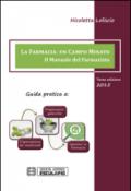 La farmacia. Un campo minato. Il manuale del farmacista. Guida pratica a preparazioni galeniche, dispensazione dei medicinali, ispezioni in farmacia