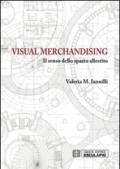 Visual merchandising. Il senso dello spazio allestito