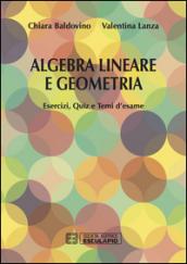 Algebra lineare e geometria. Esercizi quiz e temi d'esame