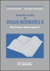 Esercizi svolti di analisi matematica 2. Temi d'esame e soluzioni aggiornati