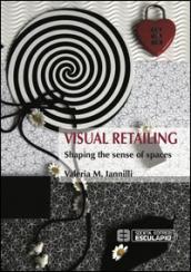 Visual retailing. Shaping the sense of spaces