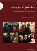 Immagini di piombo. Cinema, storia e terrorismi in Europa