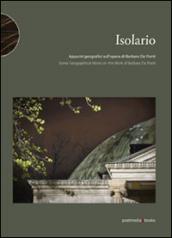 Isolario. Some geographical notes on the work of Barbara De Ponti. Ediz. italiana e inglese