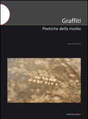 Graffiti. Poetiche della rivolta