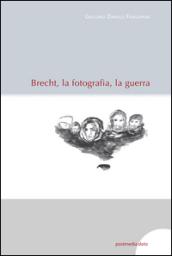 Brecht, la fotografia, la guerra: 1