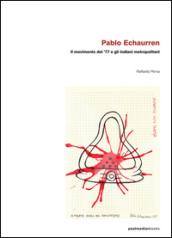 Pablo Echaurren. Il movimento del '77 e gli indiani metropolitani