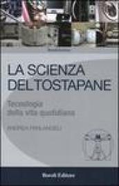 La scienza del tostapane. Tecnologia della vita quotidiana