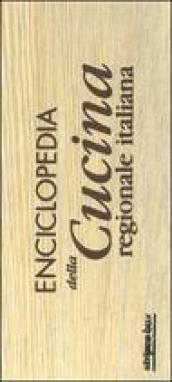 Enciclopedia della cucina regionale italiana. Con gadget