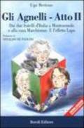 Gli Agnelli. Atto secondo. Dai due fratelli d'Italia a Montezemolo e alla cura di Marchionne. E l'effetto Lapo