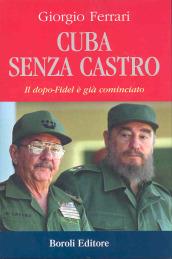 Cuba senza Castro. Il dopo-Fidel e già cominciato