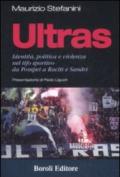 Ultras. Identità, politica e violenza nel tifo sportivo da Pompei a Raciti e Sandri