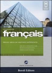 Français. Metodo veloce per esprimersi perfettamente. Conversazione. Cd Audio e CD-ROM. Con gadget