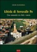 Libiola di Serravalle Po. Una comunità tra fede e storia