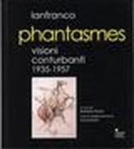 Phantasmes. Visioni conturbanti 1935-1957