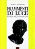 Frammenti di luce. Antologia del pensiero filosofico