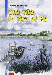 Una vita in riva al Po