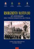 Risorgimento mantovano. 140° anniversario dell'unione di Mantova all'Italia