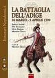 La battaglia dell'Adige. 20 marzo-12 aprile 1799