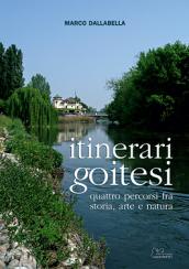 Itinerari goitesi. Quattro percorsi fra storia arte e natura