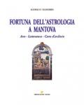 Fortuna dell'astrologia a Mantova. Arte, letteratura, carte d'archivio
