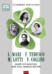 L. Mari, F. Tedesco, M. Lotti, V. Collini. Grandi voci mantovane della lirica mondiale dell'800