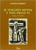 Il vescovo Menna e papa Paolo VI. Amici in Cristo