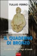 Il quaderno di bronzo. Romanzo tra Delta del Po e lago di Garda