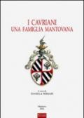 I Cavriani. Una famiglia mantovana. Con CD-ROM