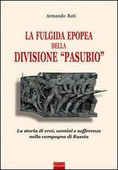 La fulgida epopea della divisione «Pasubio». La storia di eroi, uomini e sofferenze nella Campagna di Russia