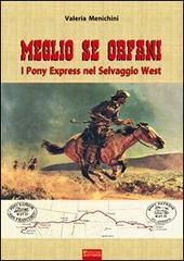 Meglio se orfani. Pony express nel selvaggio West