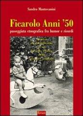 Ficarolo anni '50. Passeggiata etnografica fra humor e ricordi