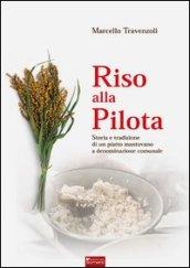 Riso alla pilota. Storia e tradizione di un piatto mantovano a denominazione comunale