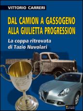 Dal camion a gassogeno alla Giulietta progression. La coppa ritrovata di Tazio Nuvolari