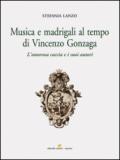 Musica e madrigali al tempo di Vincenzo Gonzaga