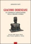 Giacomo Desenzani. Un generale castiglionese nella grande guerra