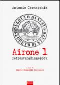 Airone 1. Retroscena di un'epoca