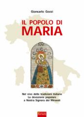 Il popolo di Maria. Nel vivo delle tradizioni italiane. La devozione popolare a Nostra Signora dei Miracoli