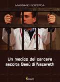 Un medico del carcere ascolta Gesù di Nazareth