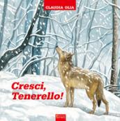 Cresci, Tenerello!