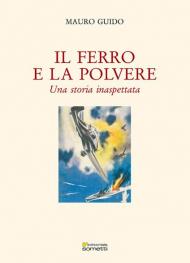 Il ferro e la polvere. Una storia inaspettata