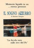 Il sogno azzurro. Memorie liquide in un... eterno presente