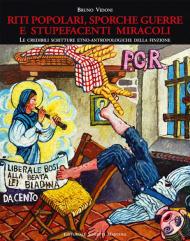 Riti popolari, sporche guerre e stupefacenti miracoli. Le credibili scritture etno-antropologiche della finzione. Ediz. illustrata