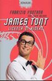 James Tont: licenza di ridere