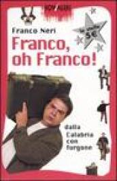 Franco, oh Franco! Dalla Calabria con furgone