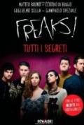 Freaks! Tutti i segreti