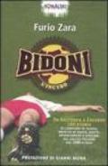 Bidoni. L'incubo. Da Aaltonen a Zavarov. 100 storie di campioni in teoria, brocchi di razza, guitti, avventurieri e giullari del calcio italiano dal 1980 a oggi