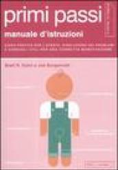 Primi passi. Manuale d'istruzioni. Guida pratica per l'utente, risoluzione dei problemi e consigli utili per una corretta manutenzione