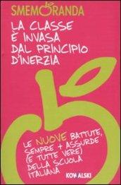 La classe è invasa dal principio d'inerzia. Le nuove battute, sempre più assurde (e tutte vere) della scuola italiana